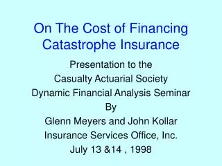 On The Cost of Financing Catastrophe Insurance