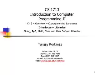 Turgay Korkmaz Office: SB 4.01.13 Phone: (210) 458-7346 Fax: (210) 458-4437