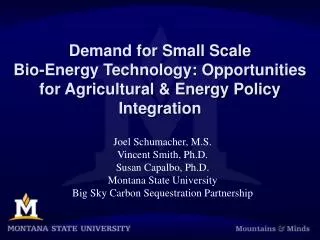 Joel Schumacher, M.S. Vincent Smith, Ph.D. Susan Capalbo, Ph.D. Montana State University