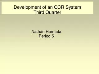 Development of an OCR System Third Quarter