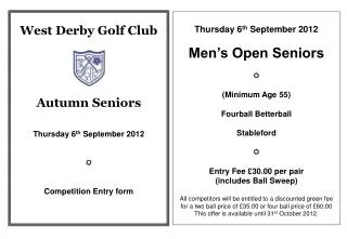 West Derby Golf Club Autumn Seniors Thursday 6 th September 2012 ? Competition Entry form