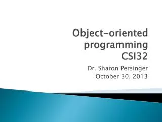 Object-oriented programming CSI32