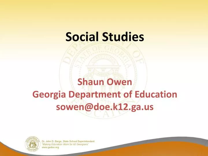 social studies shaun owen georgia department of education sowen@doe k12 ga us