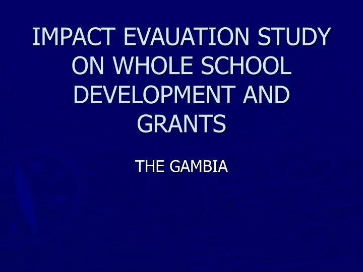 impact evauation study on whole school development and grants