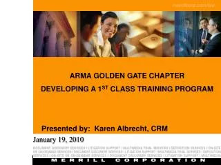 ARMA GOLDEN GATE CHAPTER DEVELOPING A 1 ST CLASS TRAINING PROGRAM