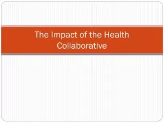 The Impact of the Health Collaborative