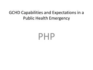 GCHD Capabilities and Expectations in a Public Health Emergency