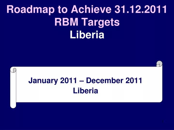 roadmap to achieve 31 12 2011 rbm targets liberia