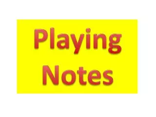 Playing Notes