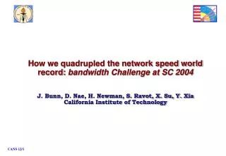 How we quadrupled the network speed world record: bandwidth Challenge at SC 2004