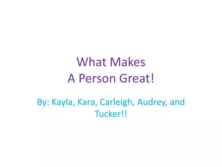 what makes a person great