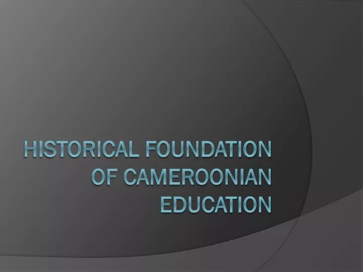 historical foundation of cameroonian education