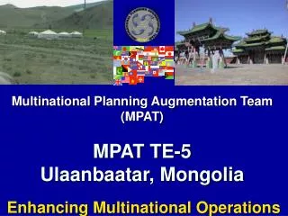 Multinational Planning Augmentation Team (MPAT) MPAT TE-5 Ulaanbaatar, Mongolia