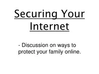 Securing Your Internet