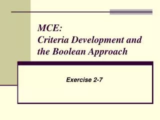 MCE: Criteria Development and the Boolean Approach