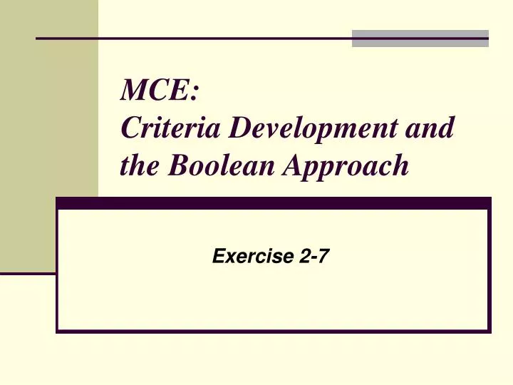 mce criteria development and the boolean approach