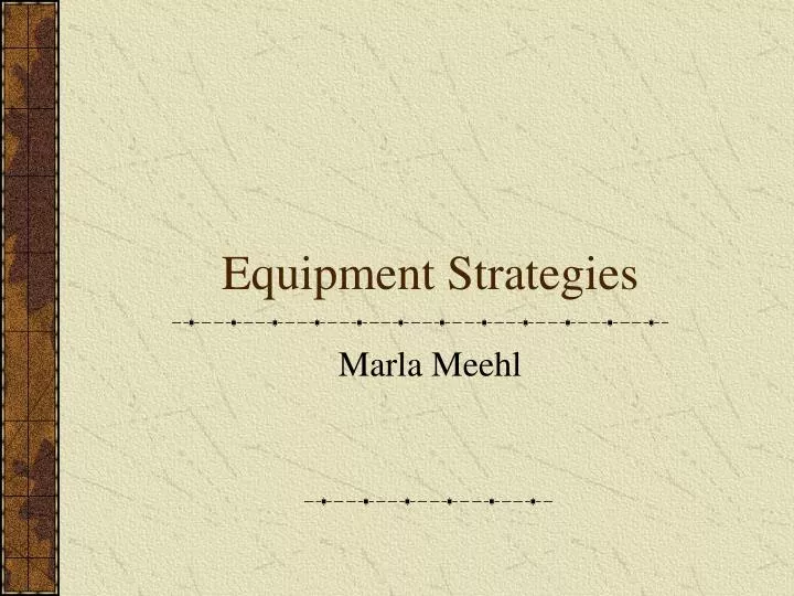 equipment strategies