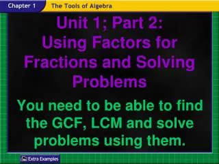 Unit 1; Part 2: Using Factors for Fractions and Solving Problems