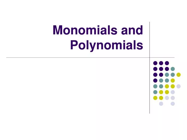 monomials and polynomials