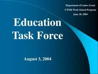 Education Task Force August 3, 2004