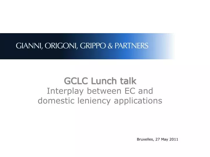 gclc lunch talk interplay between ec and domestic leniency applications
