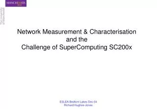Network Measurement &amp; Characterisation and the Challenge of SuperComputing SC200x