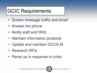 Screen message traffic and email Answer the phone Notify staff and HHQ