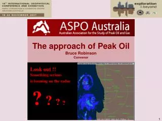 The approach of Peak Oil Bruce Robinson Convenor