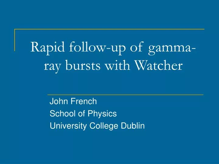 rapid follow up of gamma ray bursts with watcher