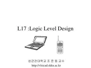 L17 :Logic Level Design