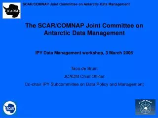 The SCAR/COMNAP Joint Committee on Antarctic Data Management