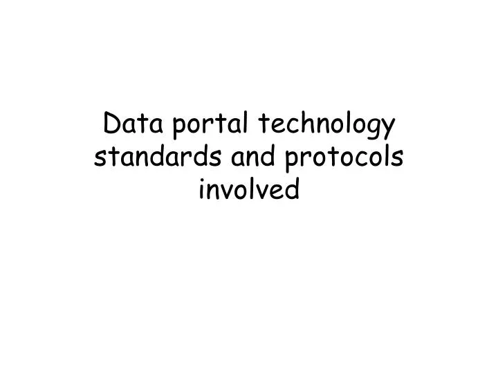 data portal technology standards and protocols involved