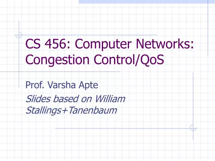 prof varsha apte slides based on william stallings tanenbaum