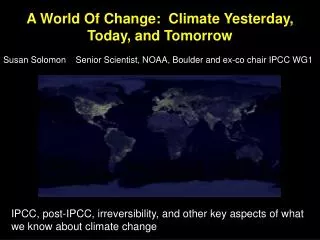 A World Of Change: Climate Yesterday, Today, and Tomorrow