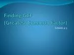 Finding GCF (Greatest Common Factor) - slide 1