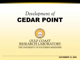 Development of CEDAR POINT