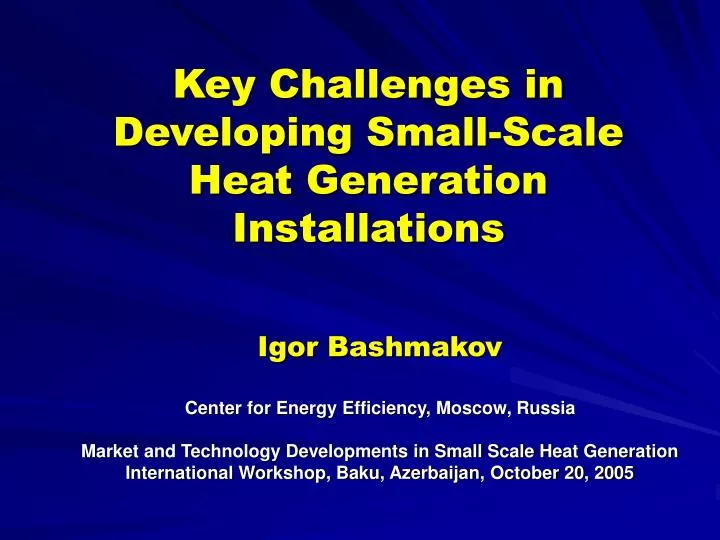 key challenges in developing small scale heat generation installations
