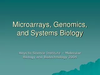 Microarrays, Genomics, and Systems Biology