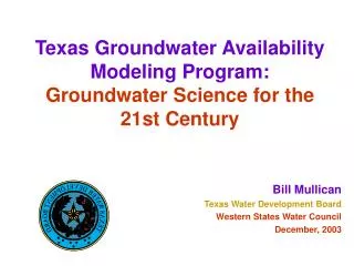 Texas Groundwater Availability Modeling Program: Groundwater Science for the 21st Century