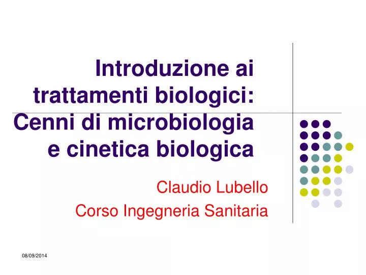 introduzione ai trattamenti biologici cenni di microbiologia e cinetica biologica
