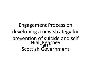 Engagement Process on developing a new strategy for prevention of suicide and self harm