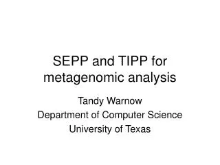 SEPP and TIPP for metagenomic analysis