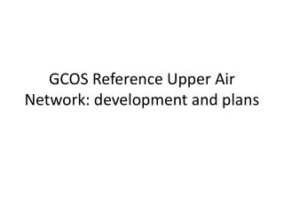 GCOS Reference Upper Air Network: development and plans