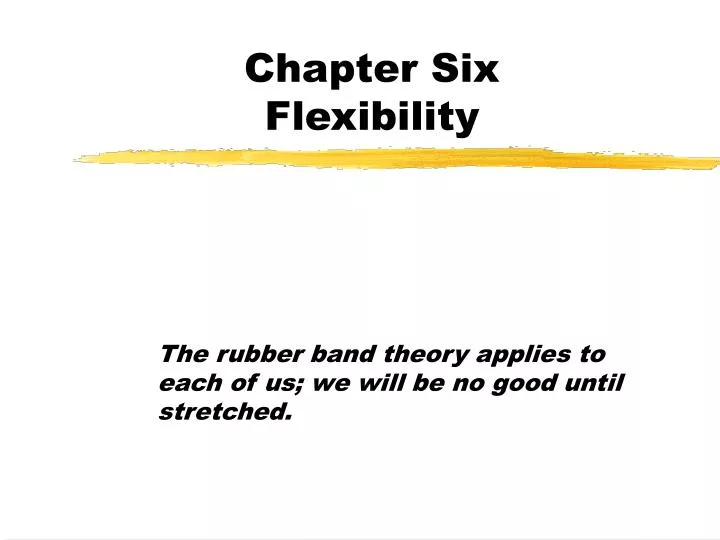 chapter six flexibility