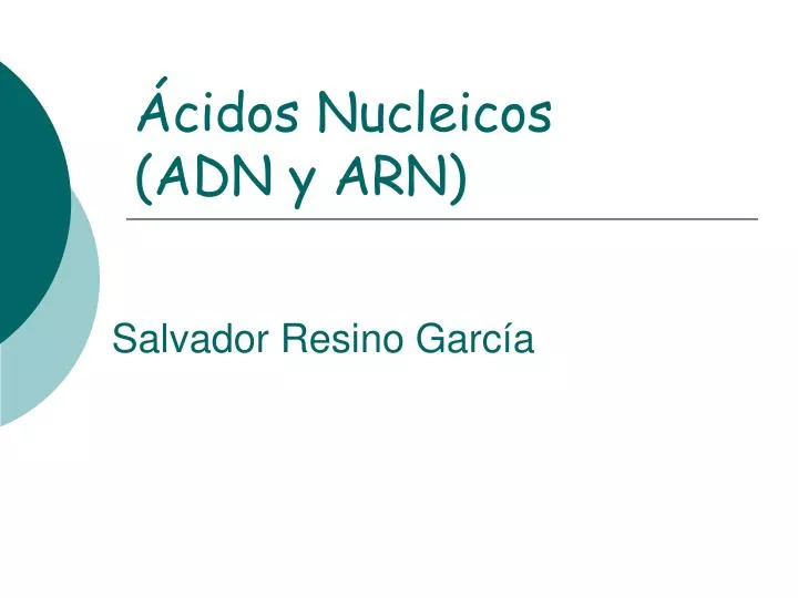 cidos nucleicos adn y arn