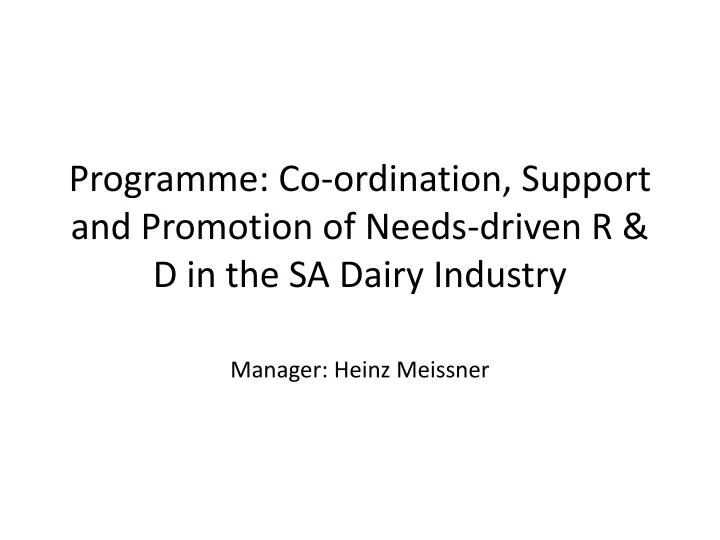 programme co ordination support and promotion of needs driven r d in the sa dairy industry