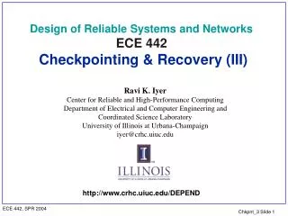 Design of Reliable Systems and Networks ECE 442 Checkpointing &amp; Recovery (III)