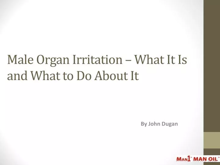 male organ irritation what it is and what to do about it