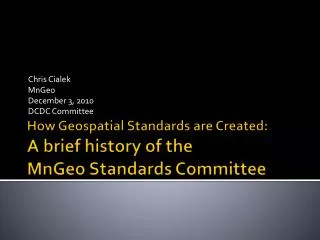 How Geospatial Standards are Created: A brief history of the MnGeo Standards Committee