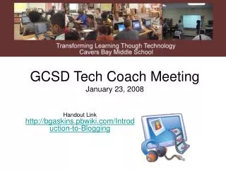 GCSD Tech Coach Meeting January 23, 2008